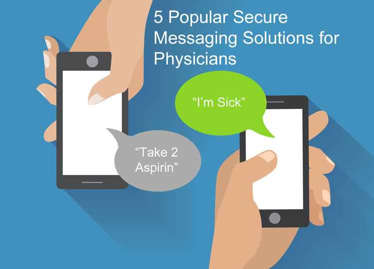 5 of Today’s Most Popular Secure Messaging Solutions for Physicians