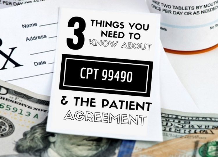3 Things You Need to Know about CPT 99490 and the CCM Patient Agreement