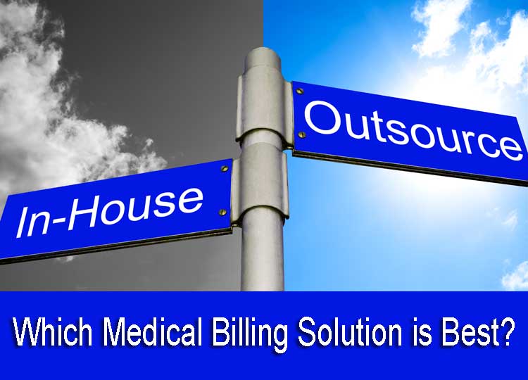 Which Medical Billing Solution is Best for your Practice? Which Medical Billing Solution is Best for your Practice?